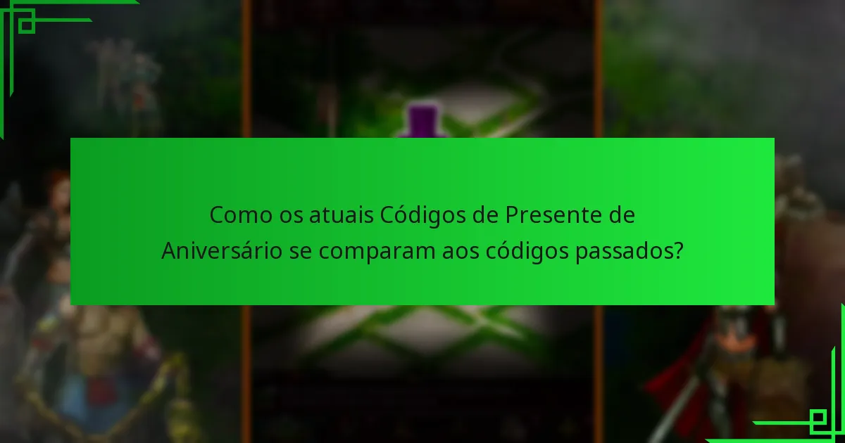 Como posso obter Códigos de Presente de Aniversário?