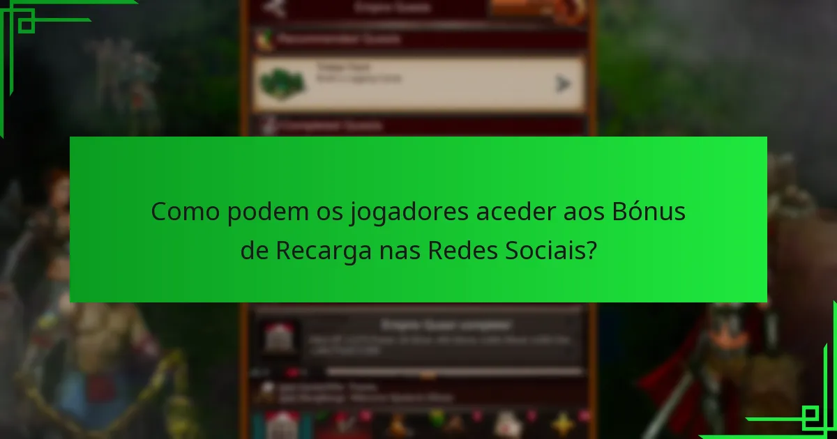 Como podem os jogadores aceder aos Bónus de Recarga nas Redes Sociais?