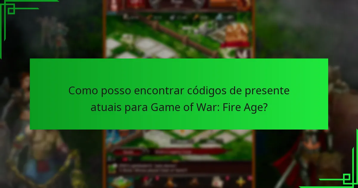 Como resgatar códigos de presente em Game of War: Fire Age?