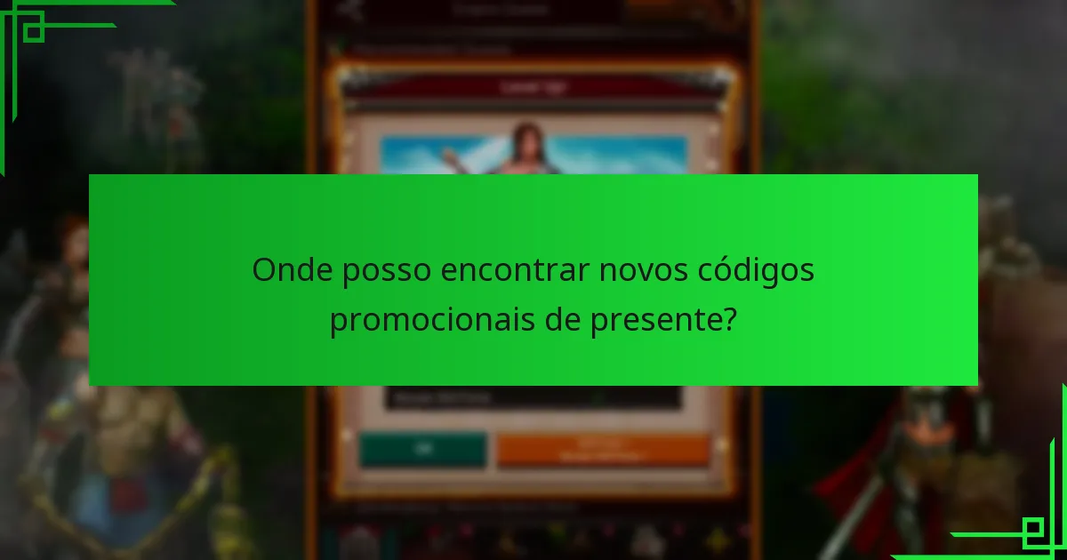 Onde posso encontrar novos códigos promocionais de presente?