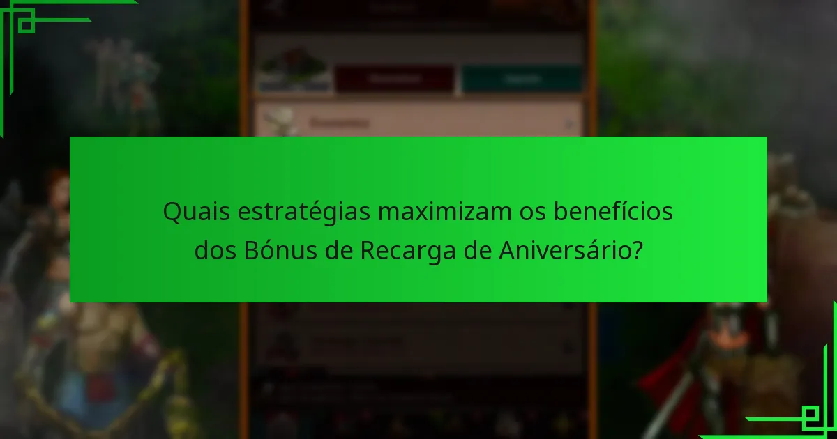 Quais são as experiências da comunidade com os Bónus de Recarga de Aniversário?