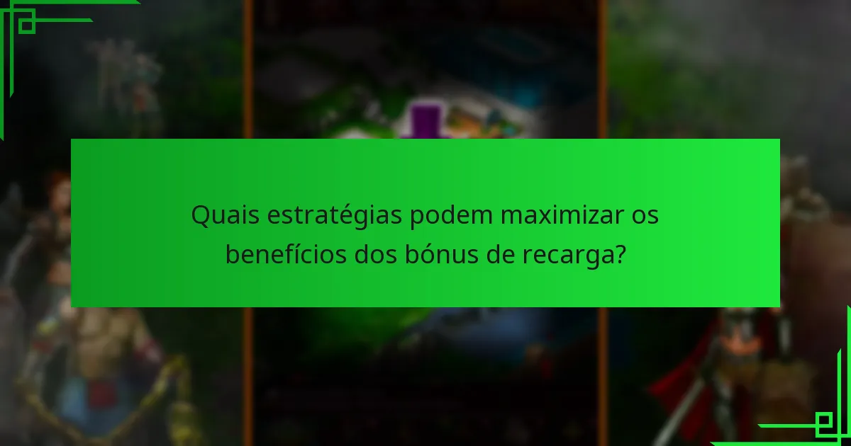 O que dizem os jogadores sobre os bónus de recarga exclusivos?