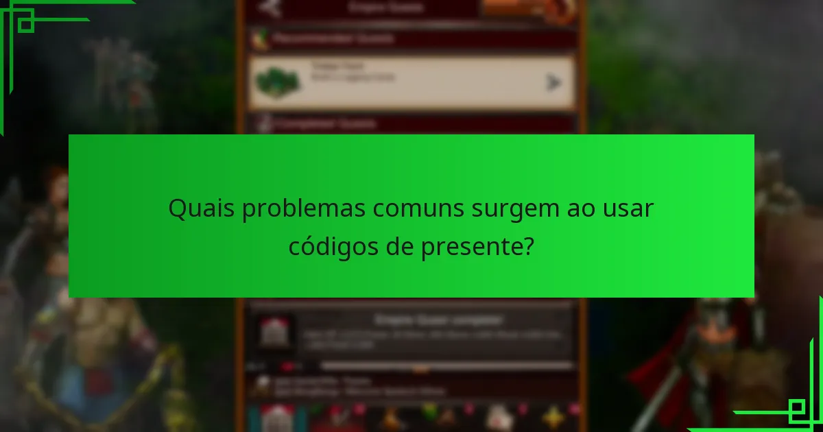 Quais problemas comuns surgem ao usar códigos de presente?