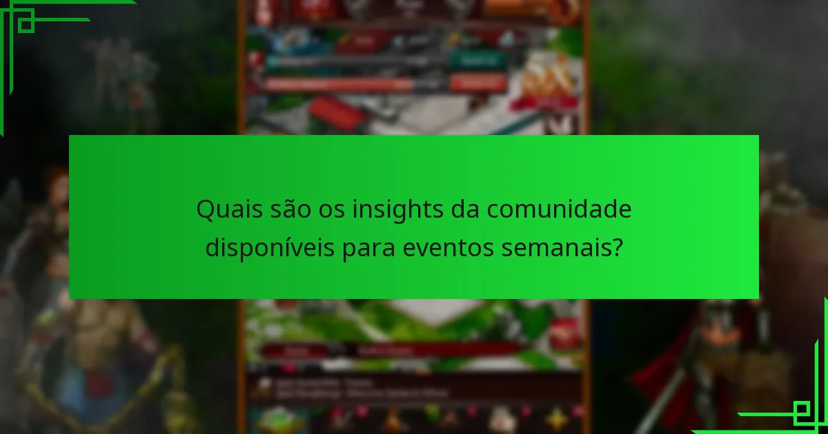 Quais são os insights da comunidade disponíveis para eventos semanais?